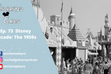 Ep 73 Disney in the 1950s