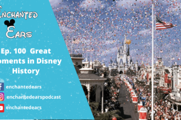 Ep 100 Top Moments in Disney History