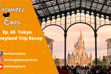 Ep 65 Tokyo Disneyland Trip Recap